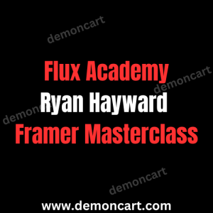 Flux Academy - Ryan Hayward - Framer Masterclass
