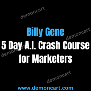 Billy Gene - 5 Day A.I. Crash Course for Marketers