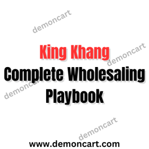 King Khang - Complete Wholesaling Playbook