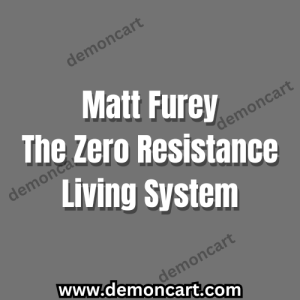 Matt Furey - The Zero Resistance Living System