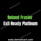 Roland Frasier Exit Ready Platinum