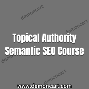 Topical Authority Semantic SEO Course
